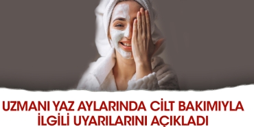 uzmani-yaz-aylarinda-cilt-bakimiyla-ilgili-ihtarlarini-acikladi-SYY9lVMv.jpg