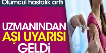 uzmanindan-asi-uyarisi-geldi-olumcul-hastalik-artti-QrzqGsla.jpg
