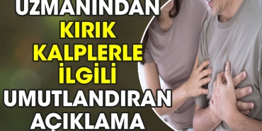 uzmanindan-kirik-kalplerle-ilgili-umutlandiran-aciklama-mcS5ye9l.jpg