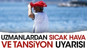uzmanlardan-sicak-hava-ve-tansiyon-uyarisi-ZSlUQ43b.jpg