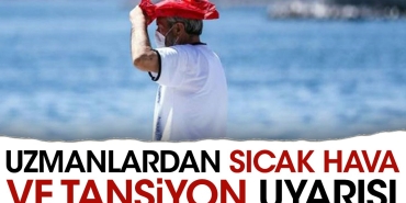 uzmanlardan-sicak-hava-ve-tansiyon-uyarisi-ZSlUQ43b.jpg