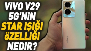 vivo-v29-5gnin-star-isigi-ozelligi-nedir-EKuyjk41.jpg