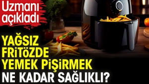 yagsiz-fritozde-yemek-pisirmek-ne-kadar-saglikli-uzmani-acikladi-76uBq3yn.jpg