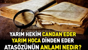 yarim-doktor-candan-eder-yarim-hoca-dinden-eder-atasozunun-manasi-nedir-8Ol86fE5.jpg