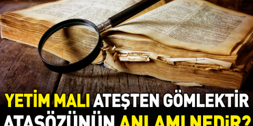 yetim-mali-atesten-gomlektir-atasozunun-manasi-nedir-OKyrN5Tn.jpg