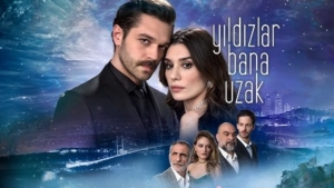 yildizlar-bana-uzak-dizi-konusu-nedir-oyunculari-kimler-ask-ve-entrika-4YUS9xYV.jpg
