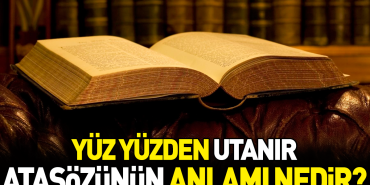 yuz-yuzden-utanir-atasozunun-manasi-nedir-9BMuN62R.jpg