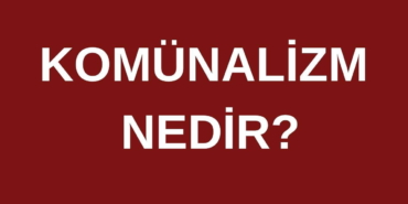 komunalizm-nedir-ne-demek-komunizm-ve-komunalizm-arasindaki-farklar-nelerdir-3DKavDUh.jpg
