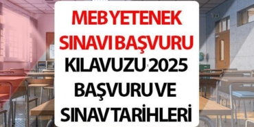 meb-yetenek-sinavi-basvuru-kilavuzu-2025-yetenek-sinavi-muracaatlari-ne-vakit-nasil-yapilir-EI3zX12B.jpg