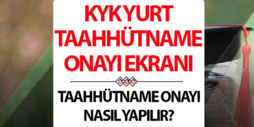 kyk-yurt-taahhutname-onayi-ekrani-e-devlet-2025-taahhutname-onayi-nedir-nasil-yapilir-ne-fyrsSLYT.jpg