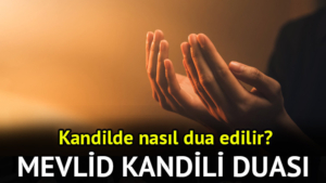 mevlid-kandili-duasi-kisa-ve-uzun-kandil-gecesi-nasil-dua-edilir-hangi-dualar-m5dDK7tR.jpg