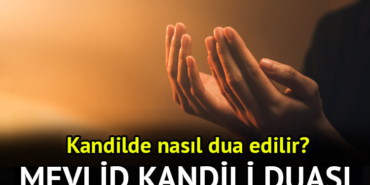 mevlid-kandili-duasi-kisa-ve-uzun-kandil-gecesi-nasil-dua-edilir-hangi-dualar-m5dDK7tR.jpg